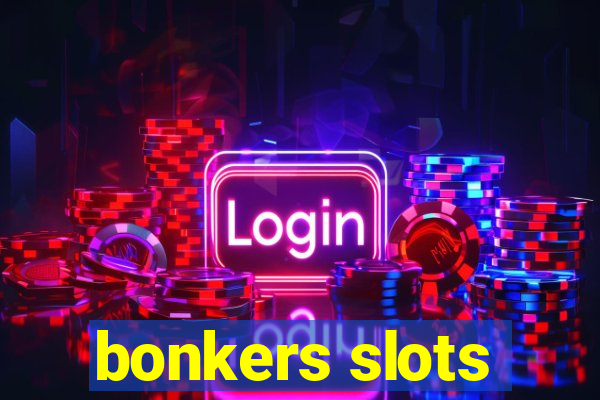 bonkers slots