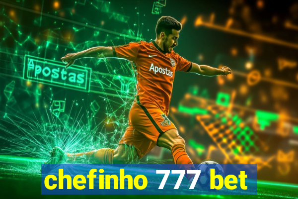 chefinho 777 bet