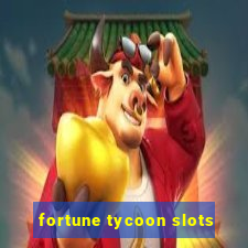 fortune tycoon slots