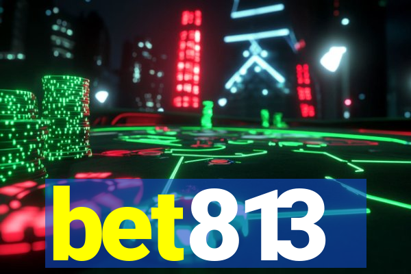 bet813