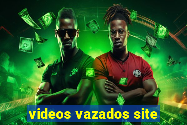 videos vazados site