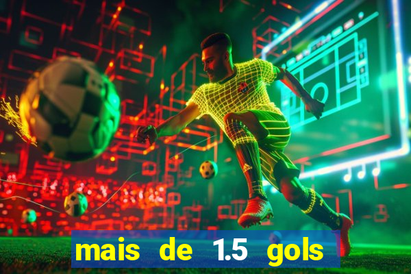 mais de 1.5 gols o que significa