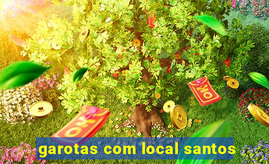 garotas com local santos