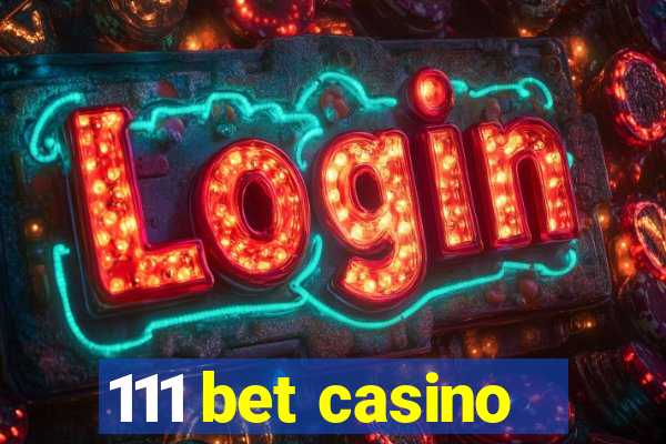 111 bet casino