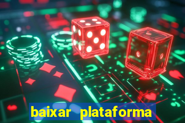 baixar plataforma nova do jogo do tigre