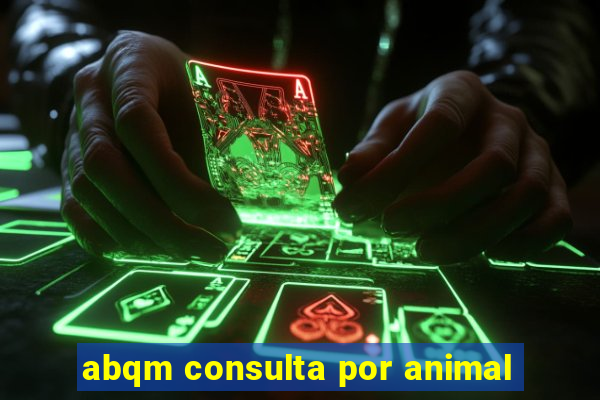 abqm consulta por animal