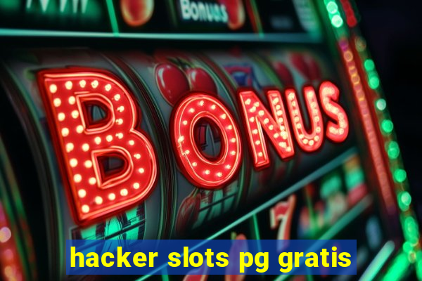 hacker slots pg gratis