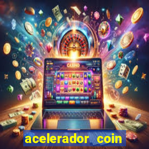 acelerador coin master 2024