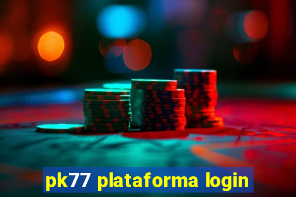 pk77 plataforma login