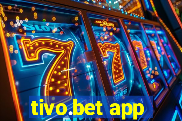 tivo.bet app