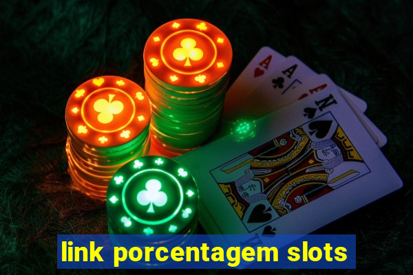 link porcentagem slots