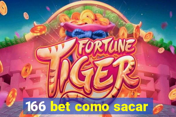 166 bet como sacar