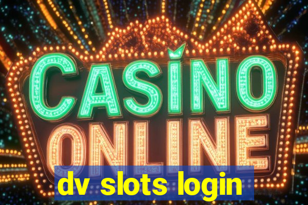 dv slots login