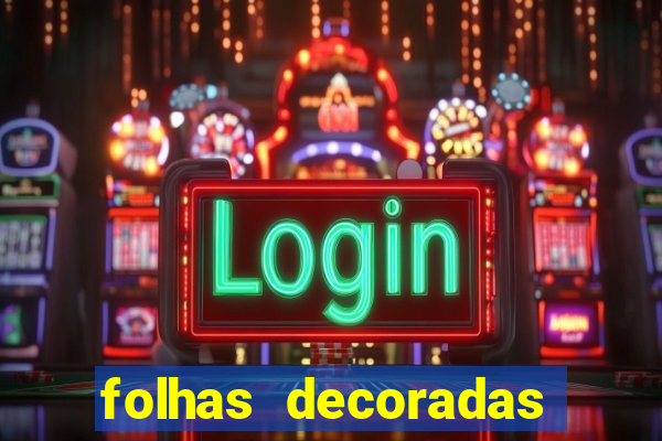 folhas decoradas para imprimir