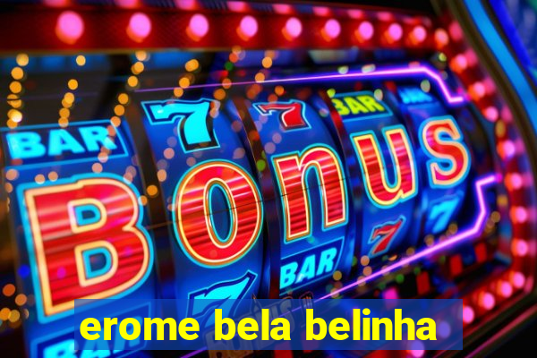 erome bela belinha