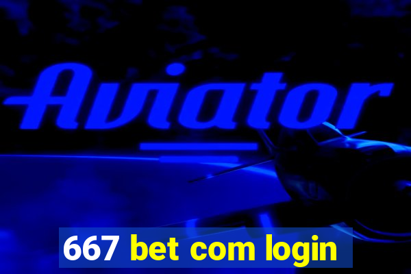 667 bet com login