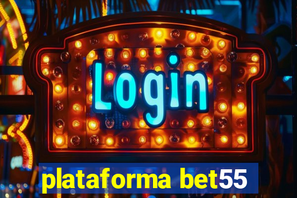 plataforma bet55