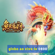 globo ao vivo tv 0800