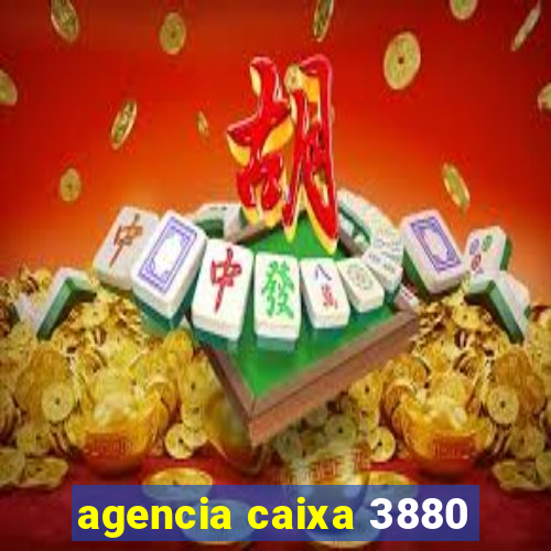 agencia caixa 3880