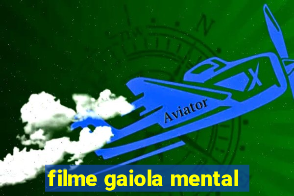 filme gaiola mental