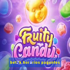 bet7k horários pagantes