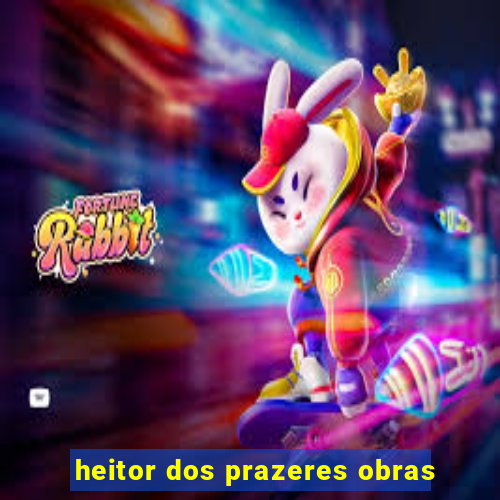 heitor dos prazeres obras