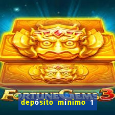 depósito mínimo 1 real fortune tiger