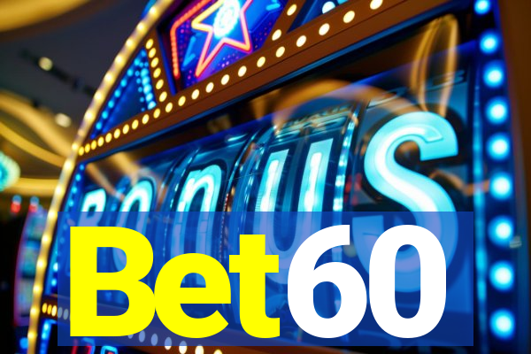 Bet60