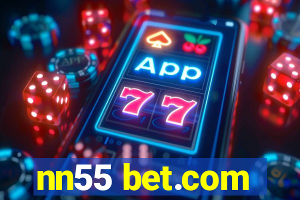 nn55 bet.com