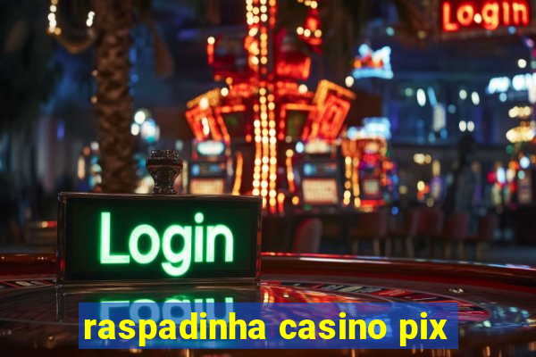 raspadinha casino pix