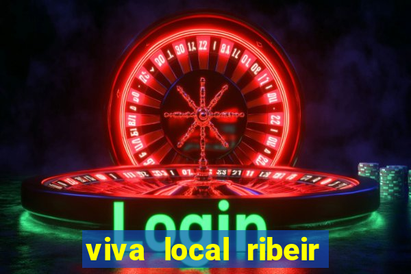 viva local ribeir o preto