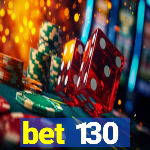 bet 130