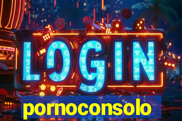 pornoconsolo