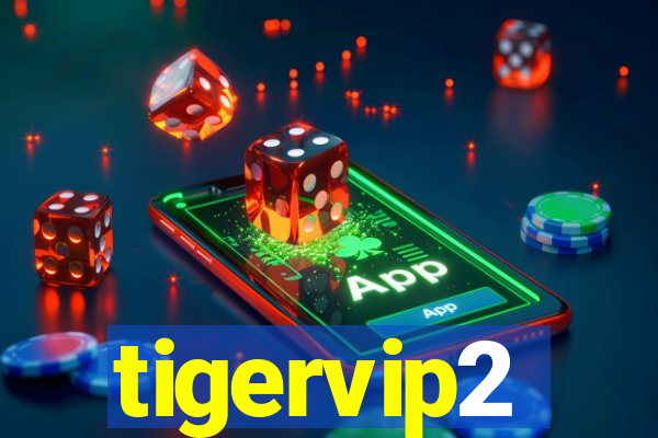 tigervip2