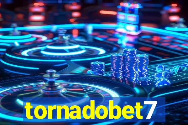 tornadobet7