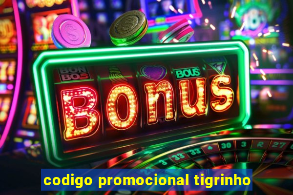 codigo promocional tigrinho