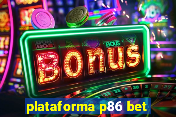 plataforma p86 bet