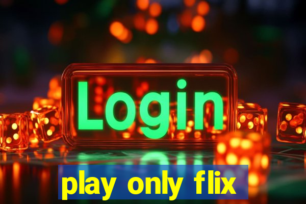 play only flix