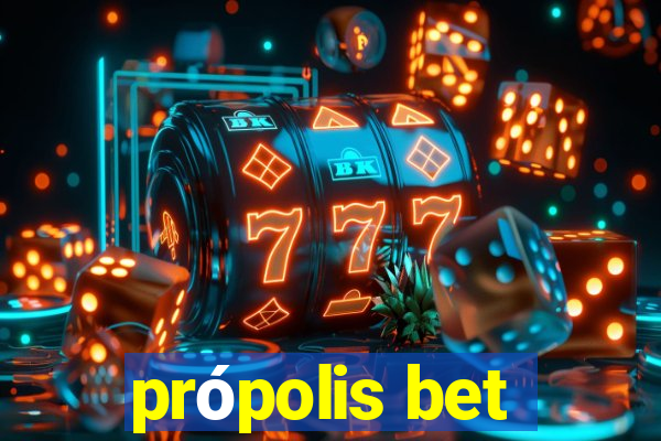 própolis bet