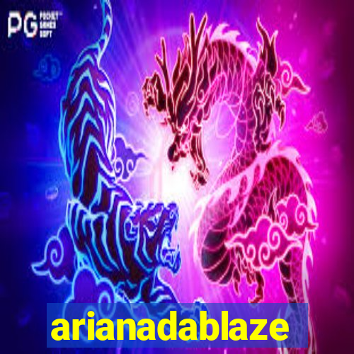 arianadablaze