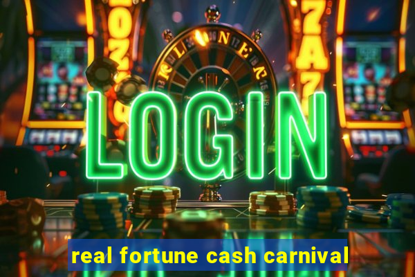 real fortune cash carnival