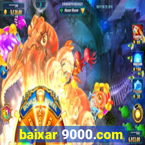 baixar 9000.com