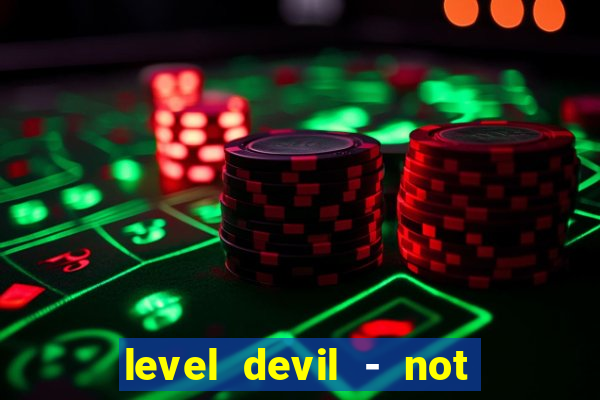 level devil - not a troll game