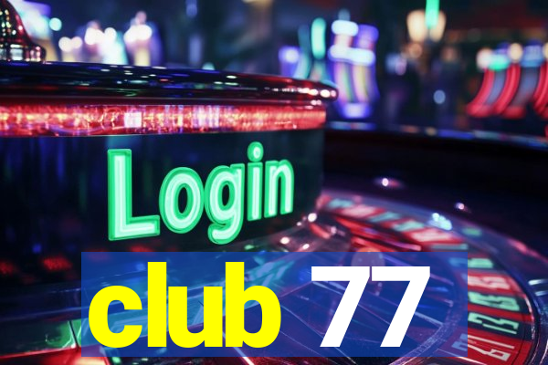 club 77