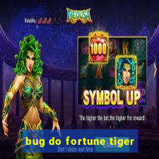 bug do fortune tiger