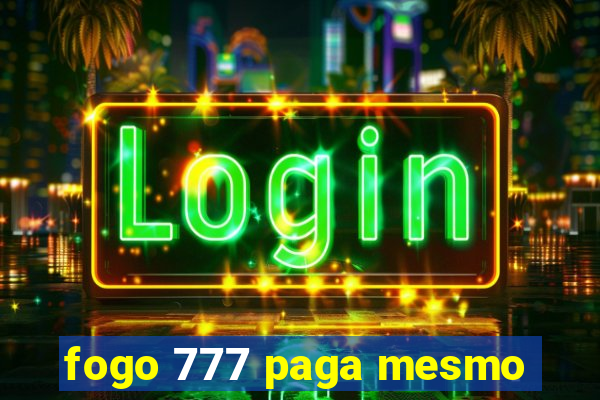 fogo 777 paga mesmo