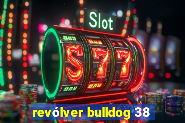 revólver bulldog 38