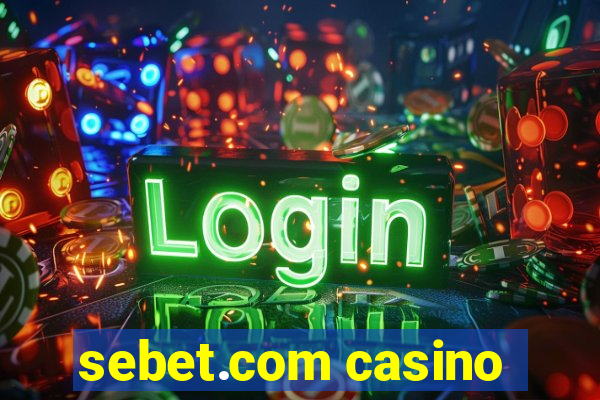 sebet.com casino