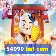 54999 bet com