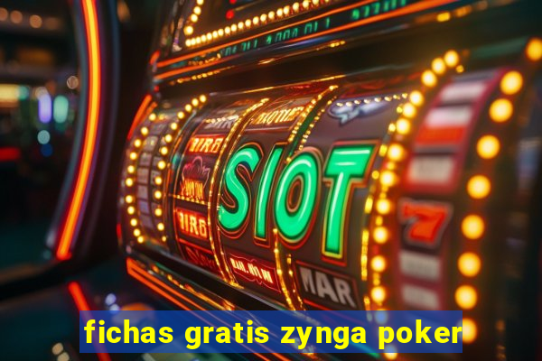 fichas gratis zynga poker